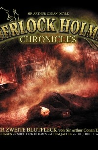 Sir Arthur Conan Doyle - Sherlock Holmes Chronicles, Folge 19: Der zweite Blutfleck