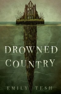 Emily Tesh - Drowned Country