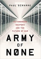Paul Scharre - Army of None: Autonomous Weapons and the Future of War