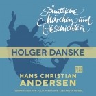 Hans Christian Andersen - H. C. Andersen: Sämtliche Märchen und Geschichten, Holger Danske