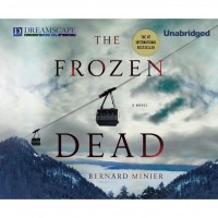 Бернар Миньер - The Frozen Dead - Commandant Martin Servaz 1