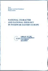 - National character and national ideology in interwar Eastern Europe