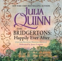 Джулия Куин - The Bridgertons: Happily Ever After