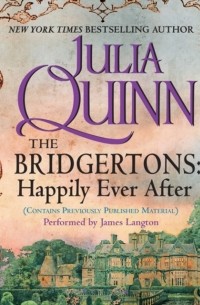 Джулия Куин - The Bridgertons: Happily Ever After