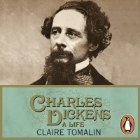 Claire Tomalin - Charles Dickens