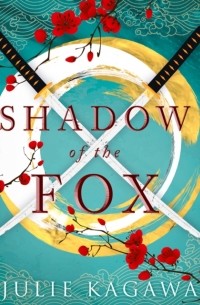 Julie Kagawa - Shadow of the Fox