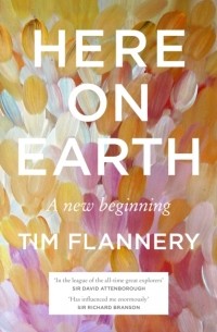 Тим Фланнери - Here on Earth