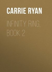 Керри Райан - Infinity Ring, Book 2