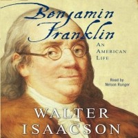 Уолтер Айзексон - Benjamin Franklin: An American Life