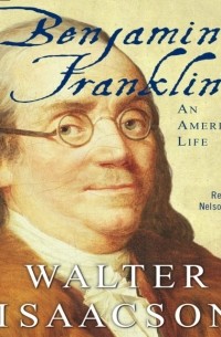 Benjamin Franklin: An American Life