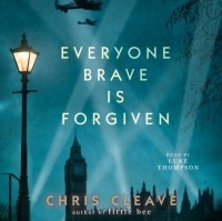 Крис Клив - Everyone Brave is Forgiven