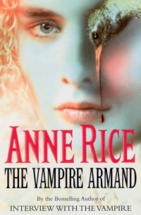 Энн Райс - Vampire Armand