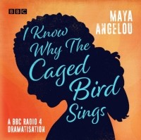 Майя Анджелу - I Know Why the Caged Bird Sings