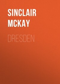 Синклер МакКей - Dresden