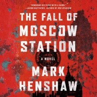 Mark  Henshaw - The Fall of Moscow Station - Red Cell 3 