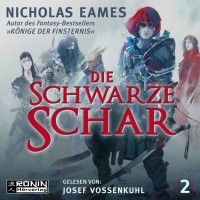 Nicholas Eames - Die schwarze Schar