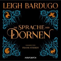 Leigh Bardugo - Die Sprache der Dornen - Mitternachtsgeschichten