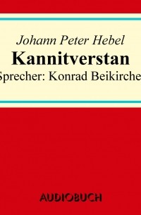 Иоганн Петер Гебель - Kannitverstan