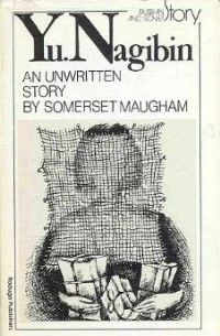 Yuri Nagibin - An Unwritten Story by Somerset Maugham. Novellas / Ненаписанный рассказ Сомерсета Моэма. Новеллы (на английском языке)