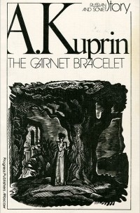 Alexander Kuprin - The Garnet Bracelet. Stories / Гранатовый браслет. Повести и рассказы (на английском языке)