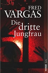 Фред Варгас - Die dritte Jungfrau