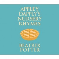 Беатрикс Поттер - Appley Dapply's Nursery Rhymes 