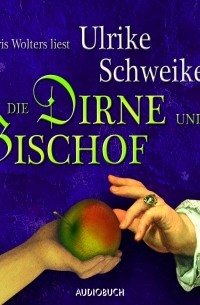 Ульрике Швайкерт - Die Dirne und der Bischof - Elisabeth 1 