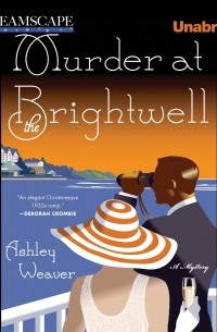 Эшли Уивер - Murder at the Brightwell - An Amory Ames Mystery 1 