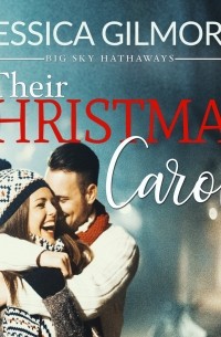 Джессика Гилмор - Their Christmas Carol - Big Sky Hathaways, Book 2 