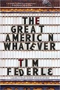 Тим Федерле - The Great American Whatever