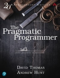  - The Pragmatic Programmer: Your Journey to Mastery