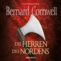 Bernard Cornwell - Die Herren des Nordens