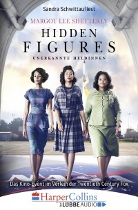 Марго Ли Шеттерли - Hidden Figures - Unerkannte Heldinnen - Afroamerikanische Mathematikerinnen in der NASA 