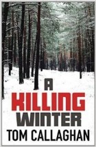 Tom Callaghan - A Killing Winter
