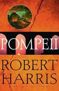 Роберт Харрис - Pompeii