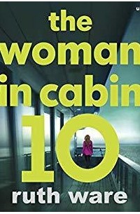Ruth Ware - The Woman in Cabin 10