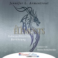 Дженнифер Арментроут - Sehnsuchtsvolle Ber?hrung - Dark Elements 3 
