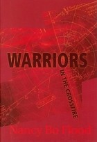 Нэнси Бо Флад - Warriors in the Crossfire