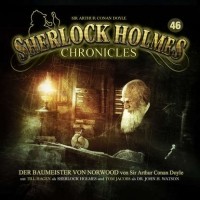 Sir Arthur Conan Doyle - Sherlock Holmes Chronicles, Folge 46: Der Baumeister von Norwood