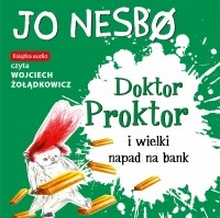 Jo Nesbø - Doktor Proktor i wielki napad na bank