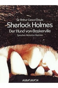 Sir Arthur Conan Doyle - Sherlock Holmes - Der Hund von Baskerville