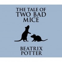 Беатрикс Поттер - The Tale of Two Bad Mice 