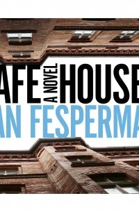 Дэн Фесперман - Safe Houses 