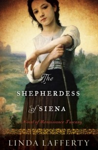 Linda Lafferty - The Shepherdess of Siena