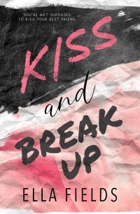 Элла Филдс - Kiss and Break Up 