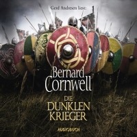 Bernard Cornwell - Die dunklen Krieger