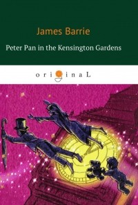 Джеймс Барри - Peter Pan in the Kensington Gardens