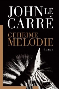 Джон Ле Карре - Geheime Melodie