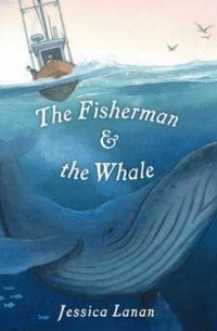 Джессика Ланан - The Fisherman and the Whale