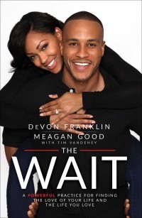 DeVon Franklin - The Wait: A Powerful Practice for Finding the Love of Your Life and the Life You Love